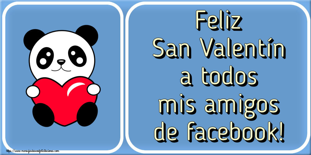 Felicitaciones de San Valentín - Feliz San Valentín a todos mis amigos de facebook! ~ osito de peluche con corazón - mensajesdeseosfelicitaciones.com