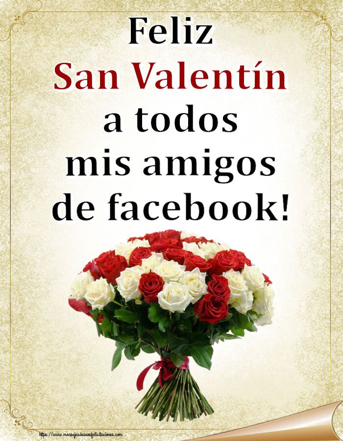 Felicitaciones de San Valentín - Feliz San Valentín a todos mis amigos de facebook! ~ ramo de rosas rojas y blancas - mensajesdeseosfelicitaciones.com
