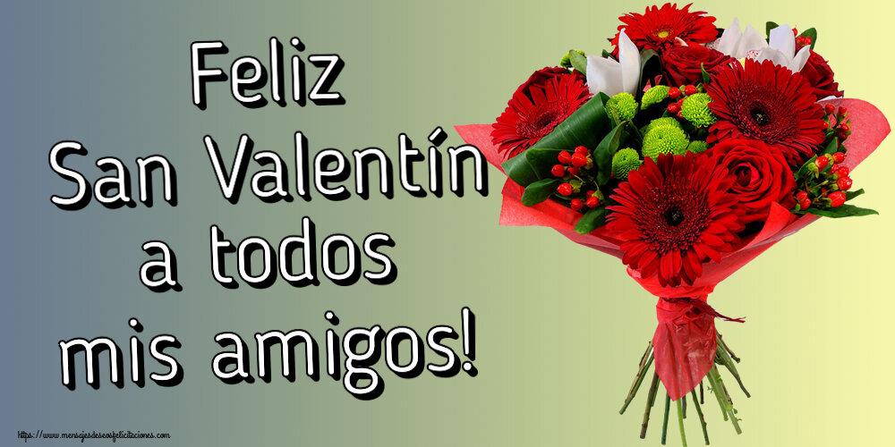 Felicitaciones de San Valentín - Feliz San Valentín a todos mis amigos! ~ ramo de gerberas - mensajesdeseosfelicitaciones.com