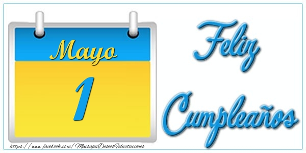 Felicitaciones para 1 Mayo - Mayo 1 Feliz Cumpleaños