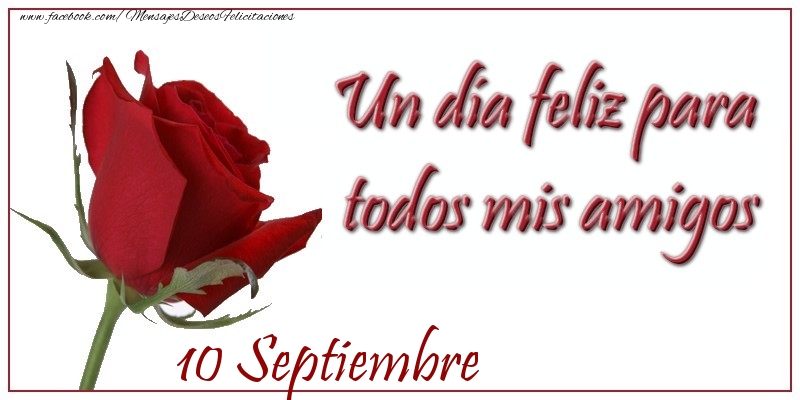 Felicitaciones para 10 Septiembre - Septiembre 10 Felice Giornata Amici Miei