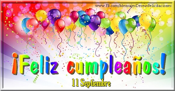 Felicitaciones para 11 Septiembre - 11 Septiembre - ¡Feliz cumpleaños!