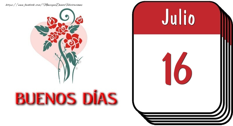 Felicitaciones para 16 Julio - 16 Julio BUENOS DÍAS