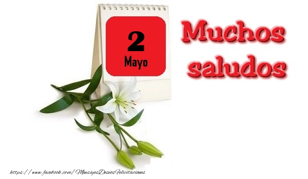 Felicitaciones para 2 Mayo - Mayo 2 Muchos saludos