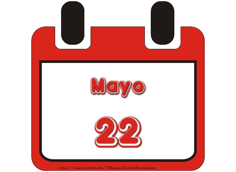 Felicitaciones para 22 Mayo - Mayo 22