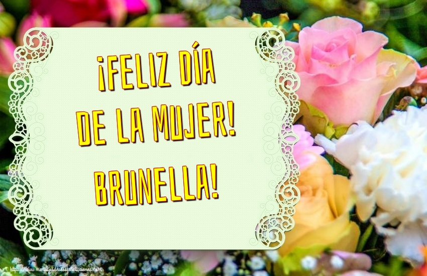 Felicitaciones para el día de la mujer - ¡Feliz Día de la Mujer! Brunella!