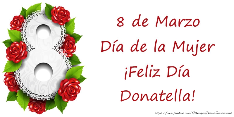 Felicitaciones para el día de la mujer - Rosas | 8 de Marzo Día de la Mujer ¡Feliz Día Donatella!