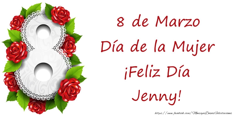Felicitaciones para el día de la mujer - 8 de Marzo Día de la Mujer ¡Feliz Día Jenny!
