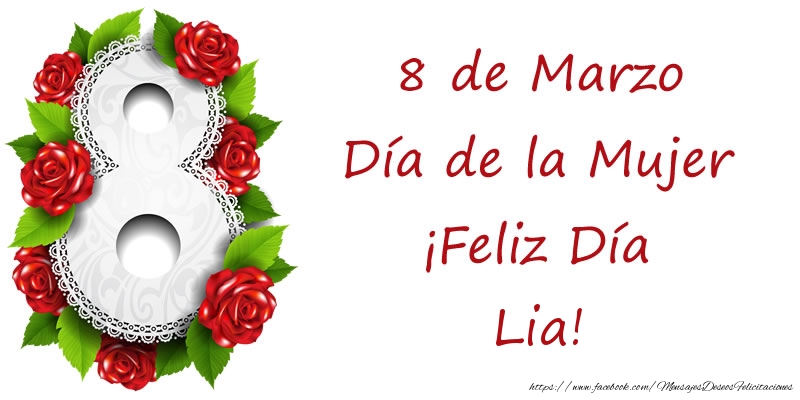 Felicitaciones para el día de la mujer - Rosas | 8 de Marzo Día de la Mujer ¡Feliz Día Lia!