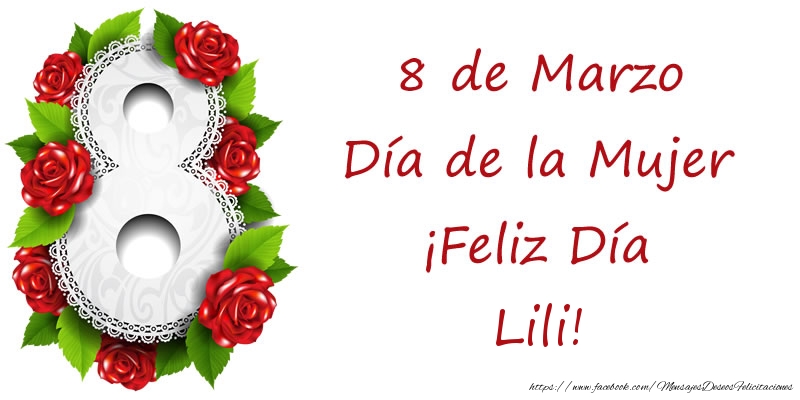 Felicitaciones para el día de la mujer - Rosas | 8 de Marzo Día de la Mujer ¡Feliz Día Lili!