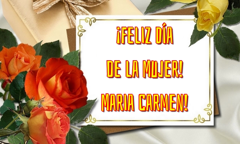 Felicitaciones para el día de la mujer - ¡Feliz Día de la Mujer! Maria Carmen!