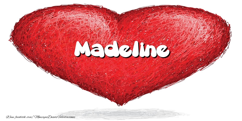 Felicitaciones de amor -  Madeline en el corazón