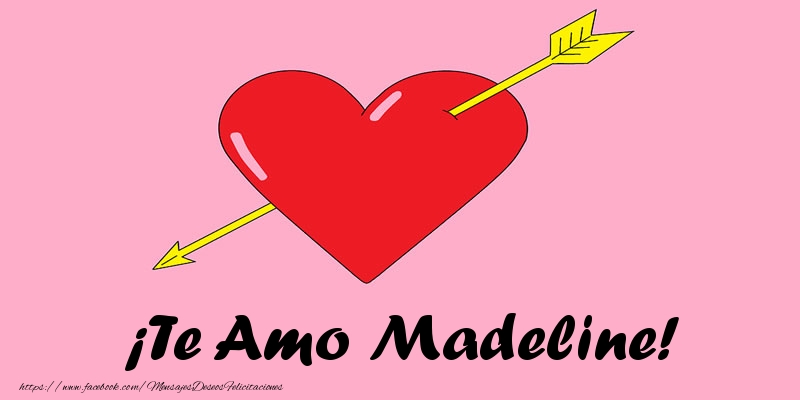 Felicitaciones de amor - Corazón | ¡Te Amo Madeline!