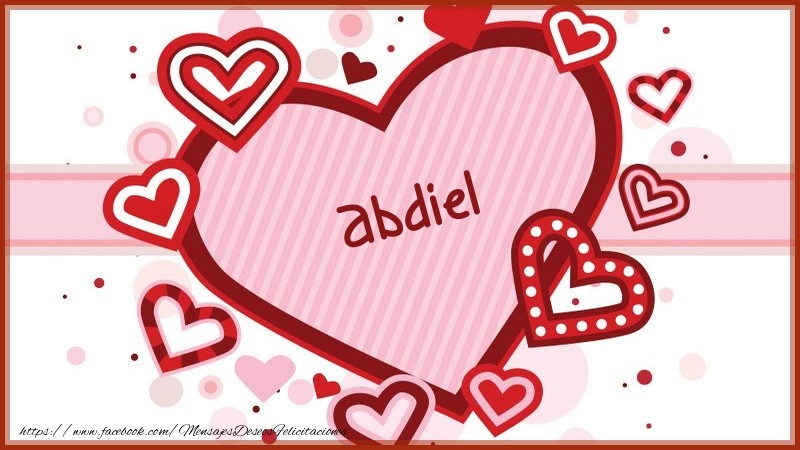 Felicitaciones de amor -  Corazón con nombre Abdiel