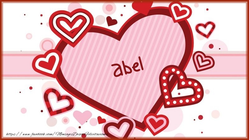 Felicitaciones de amor -  Corazón con nombre Abel