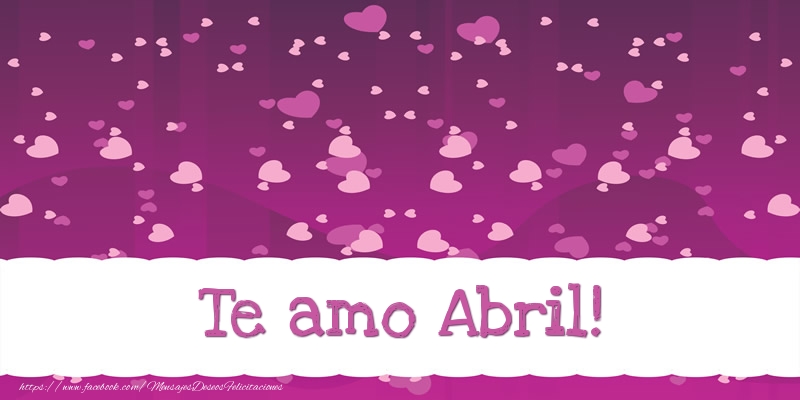 Felicitaciones de amor - Corazón | Te amo Abril!