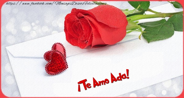 Felicitaciones de amor - Rosas | ¡Te Amo Ada!