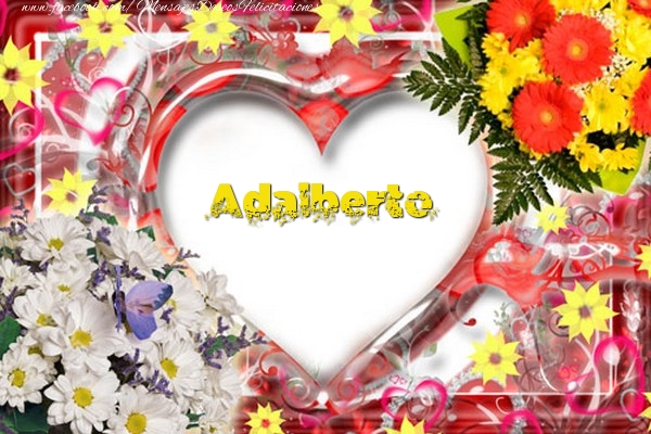 Felicitaciones de amor - Corazón & Flores | Adalberto