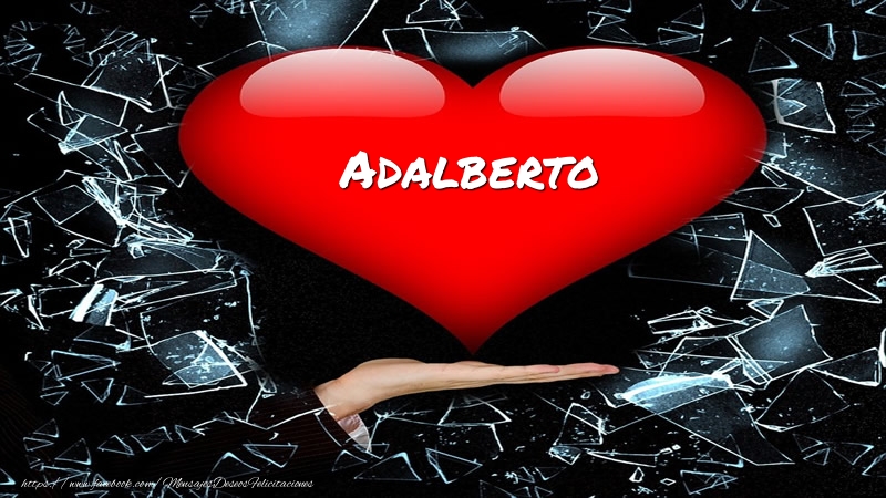 Felicitaciones de amor - Tarjeta Adalberto en corazon!