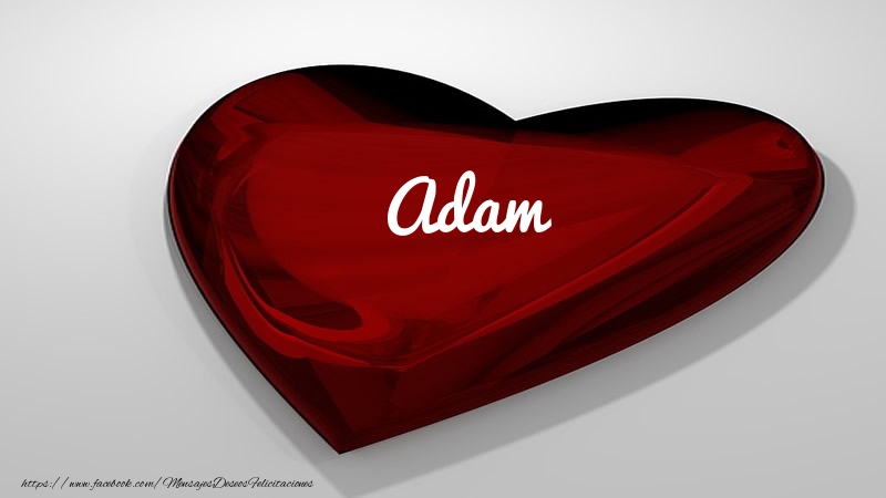 Felicitaciones de amor -  Corazón con nombre Adam