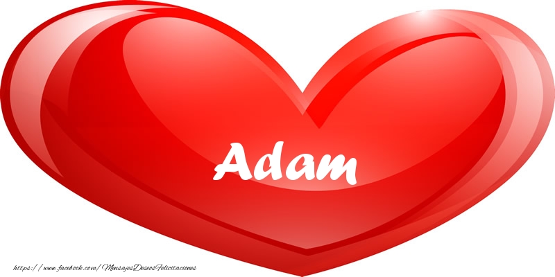 Felicitaciones de amor - Adam en corazon!