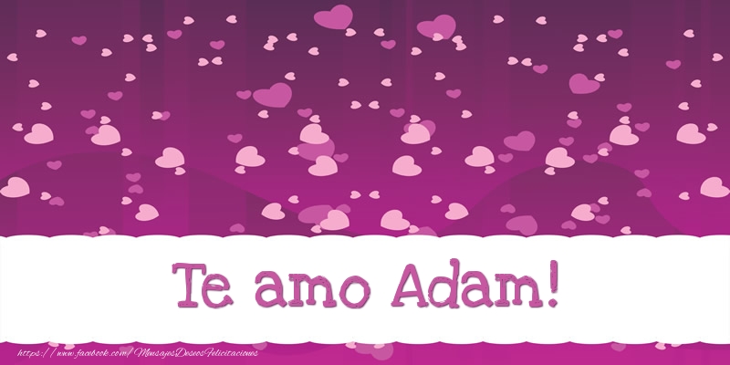 Felicitaciones de amor - Corazón | Te amo Adam!