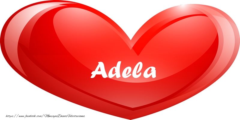 Felicitaciones de amor - Adela en corazon!