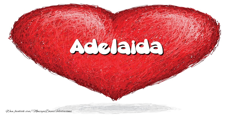 Felicitaciones de amor -  Adelaida en el corazón