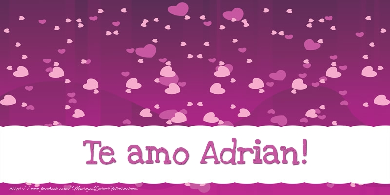 Felicitaciones de amor - Te amo Adrian!