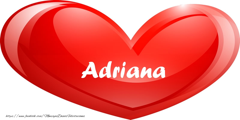 Felicitaciones de amor - Adriana en corazon!