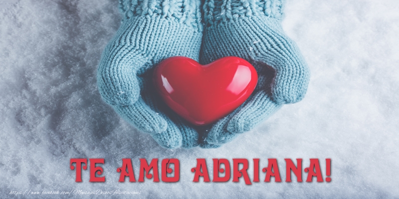 Felicitaciones de amor - Corazón | TE AMO Adriana!