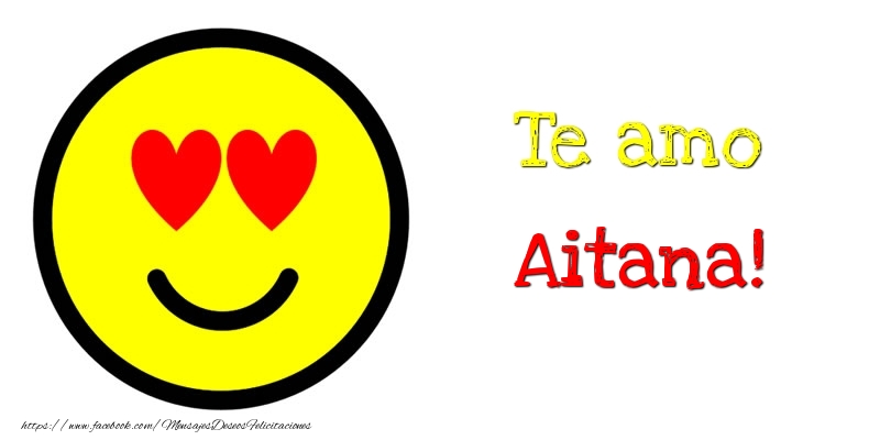 Felicitaciones de amor - Te amo Aitana!