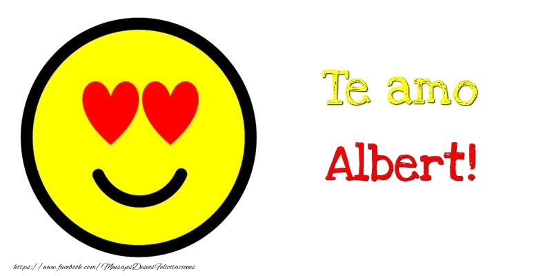 Felicitaciones de amor - Te amo Albert!