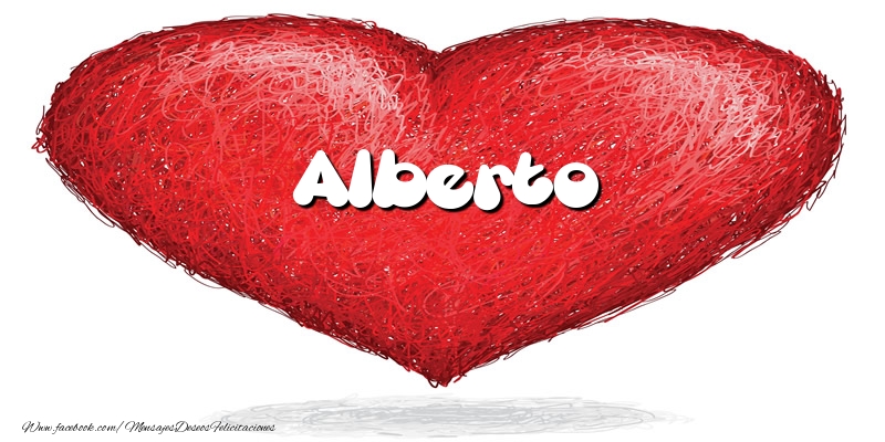 Felicitaciones de amor -  Alberto en el corazón