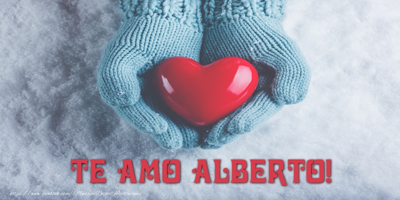 Felicitaciones de amor - Corazón | TE AMO Alberto!