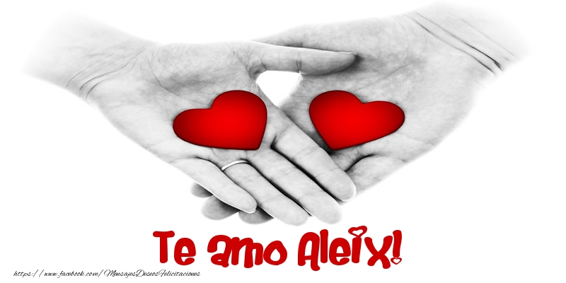 Felicitaciones de amor - Corazón | Te amo Aleix!