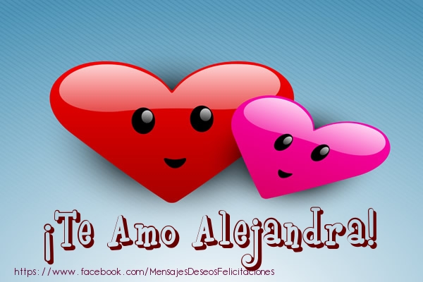 Felicitaciones de amor - Corazón | ¡Te Amo Alejandra!