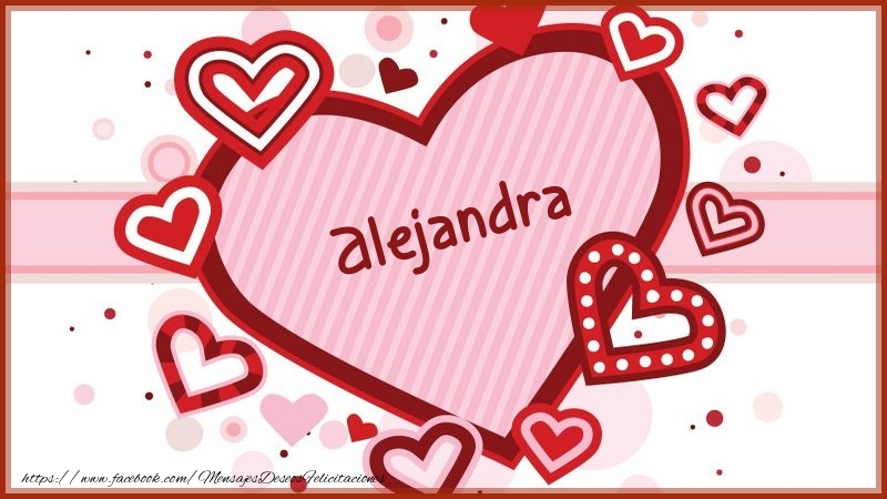 Felicitaciones de amor -  Corazón con nombre Alejandra