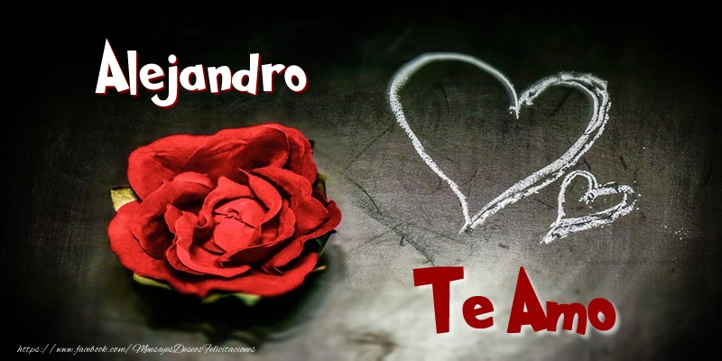 Felicitaciones de amor - Alejandro Te Amo