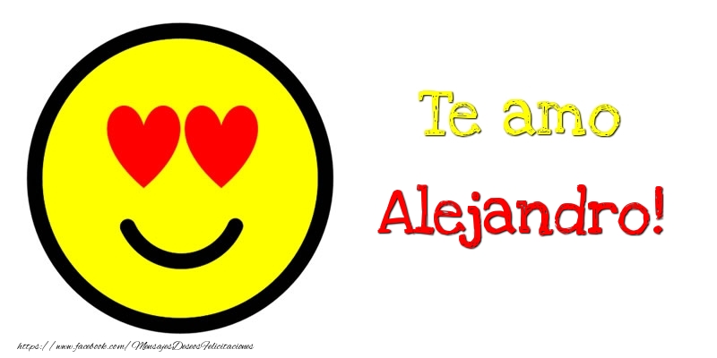 Felicitaciones de amor - Te amo Alejandro!