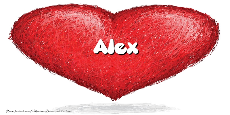 Felicitaciones de amor -  Alex en el corazón