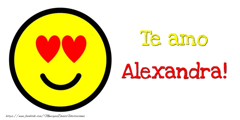 Felicitaciones de amor - Te amo Alexandra!