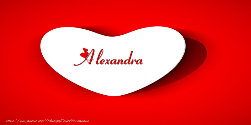 Felicitaciones de amor - Tarjeta Alexandra en corazon!