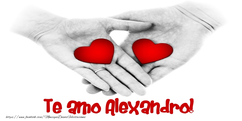 Felicitaciones de amor - Te amo Alexandro!