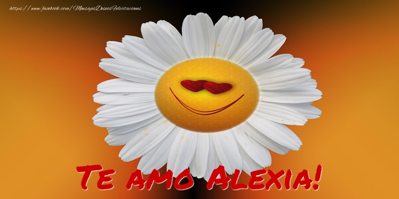 Felicitaciones de amor - Te amo Alexia!