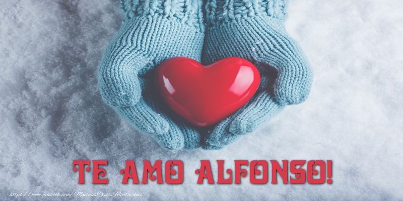 Felicitaciones de amor - Corazón | TE AMO Alfonso!