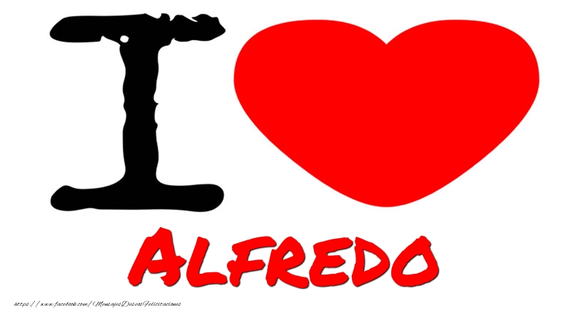 Felicitaciones de amor - Corazón | I Love Alfredo