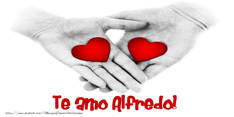 Felicitaciones de amor - Corazón | Te amo Alfredo!
