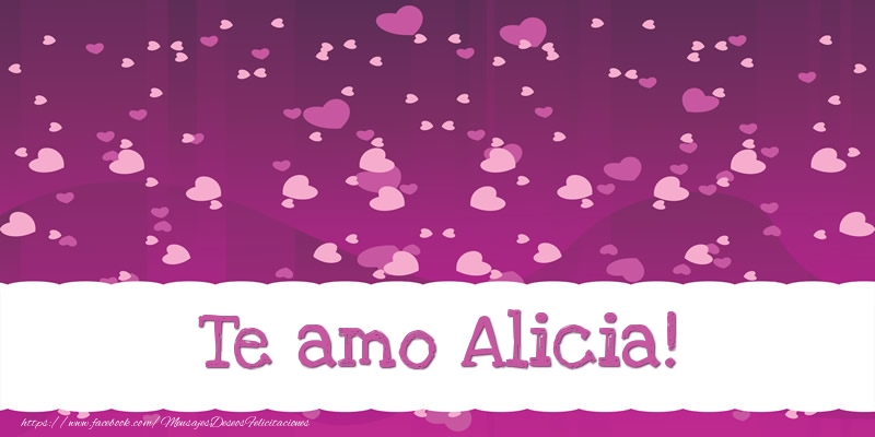 Felicitaciones de amor - Corazón | Te amo Alicia!