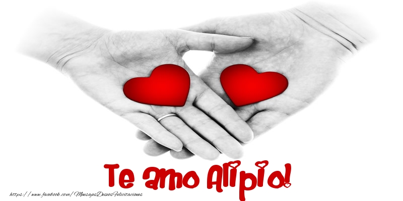 Felicitaciones de amor - Corazón | Te amo Alipio!